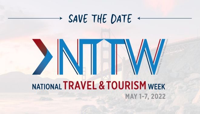 Save the Date for National Travel and Tourism Week (May 1-7, 2022)